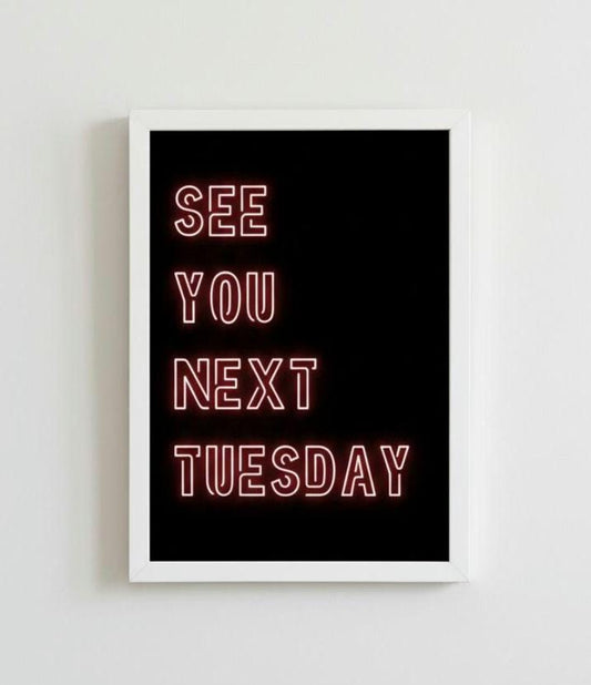 Framed Pink Typography Art Print: Modern "See You Next Tuesday" Quote