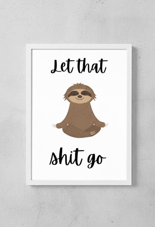 A4 poster 'let that go " | Quote Print | Modern Typography Art | fun bathroom print