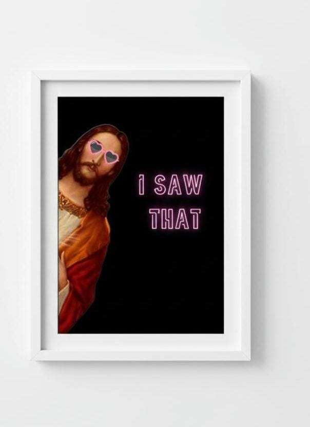 Funny "I Saw That" Jesus Poster: Humorous A4 Print